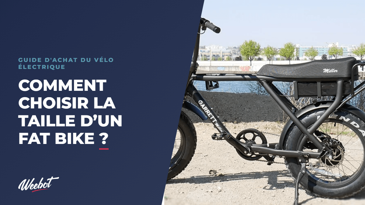 Comment choisir la taille d’un fat bike ? - Weebot