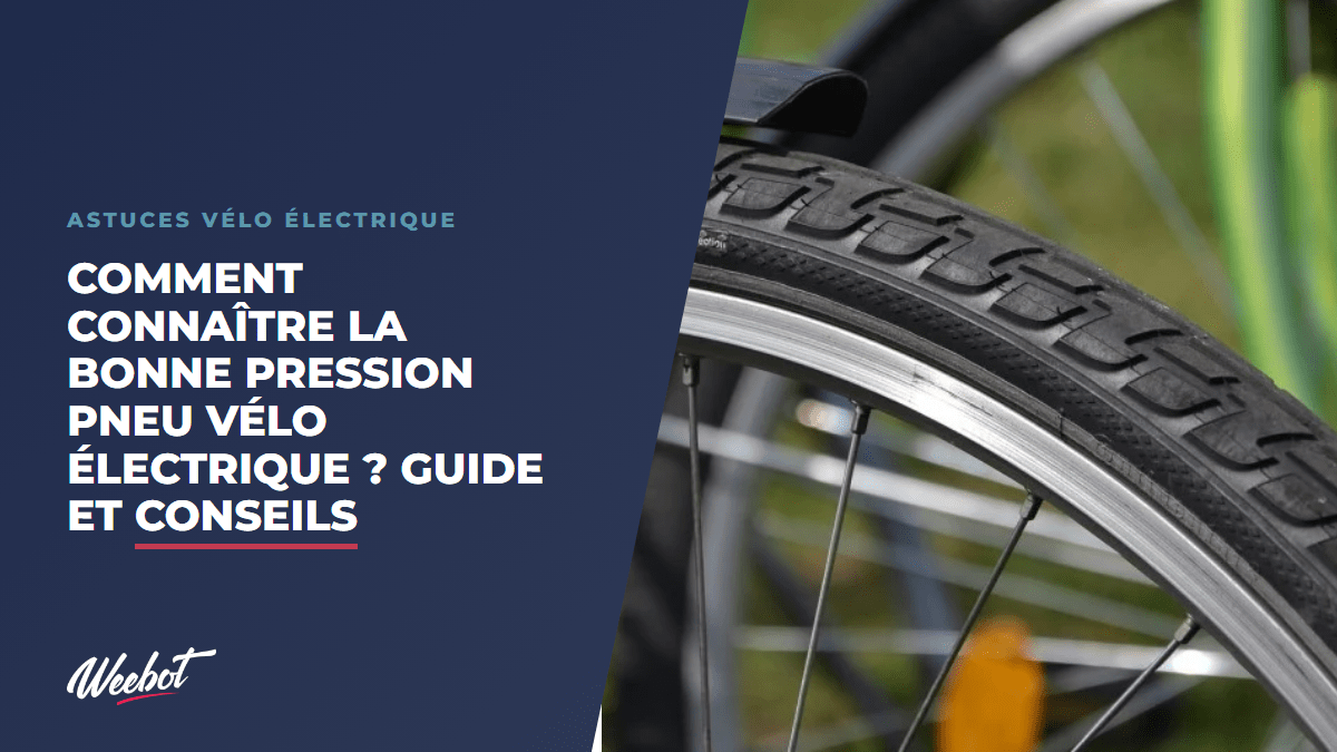 Quelle est la Bonne Pression Pneu Vélo Électrique ? Guide et Conseils d'Expert - Weebot