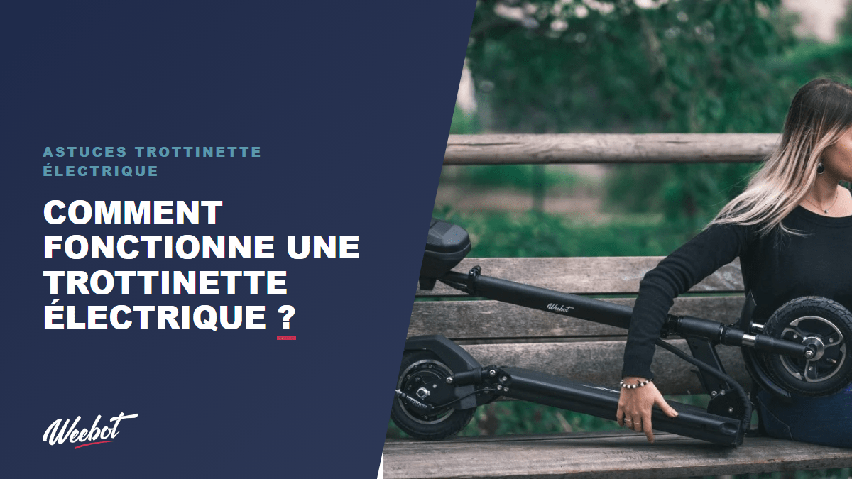 Comment fonctionne une trottinette électrique ? - Weebot