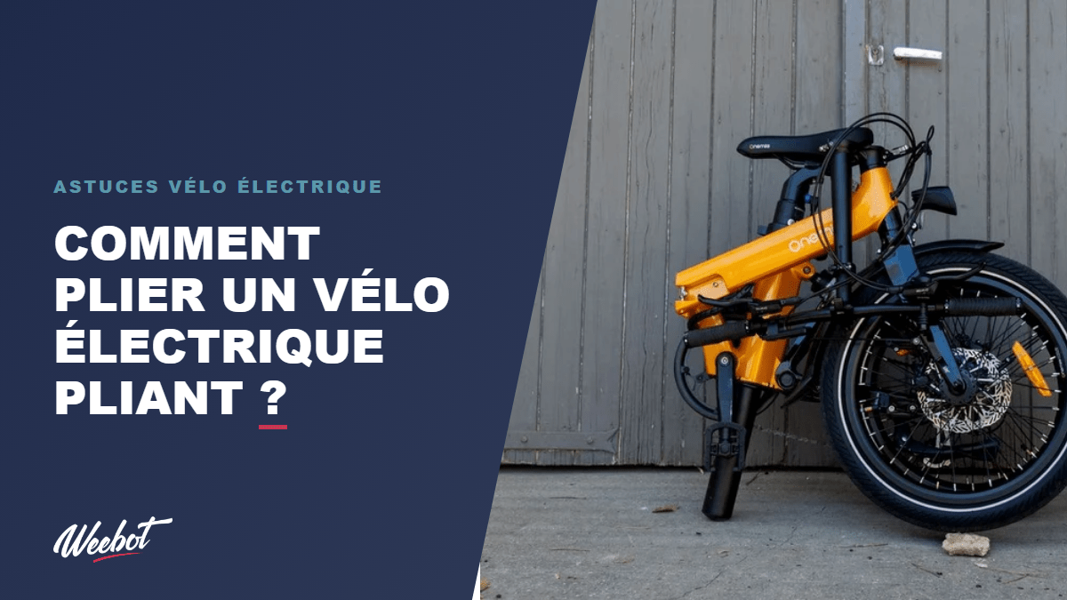 Comment plier un vélo électrique pliant ? - Weebot
