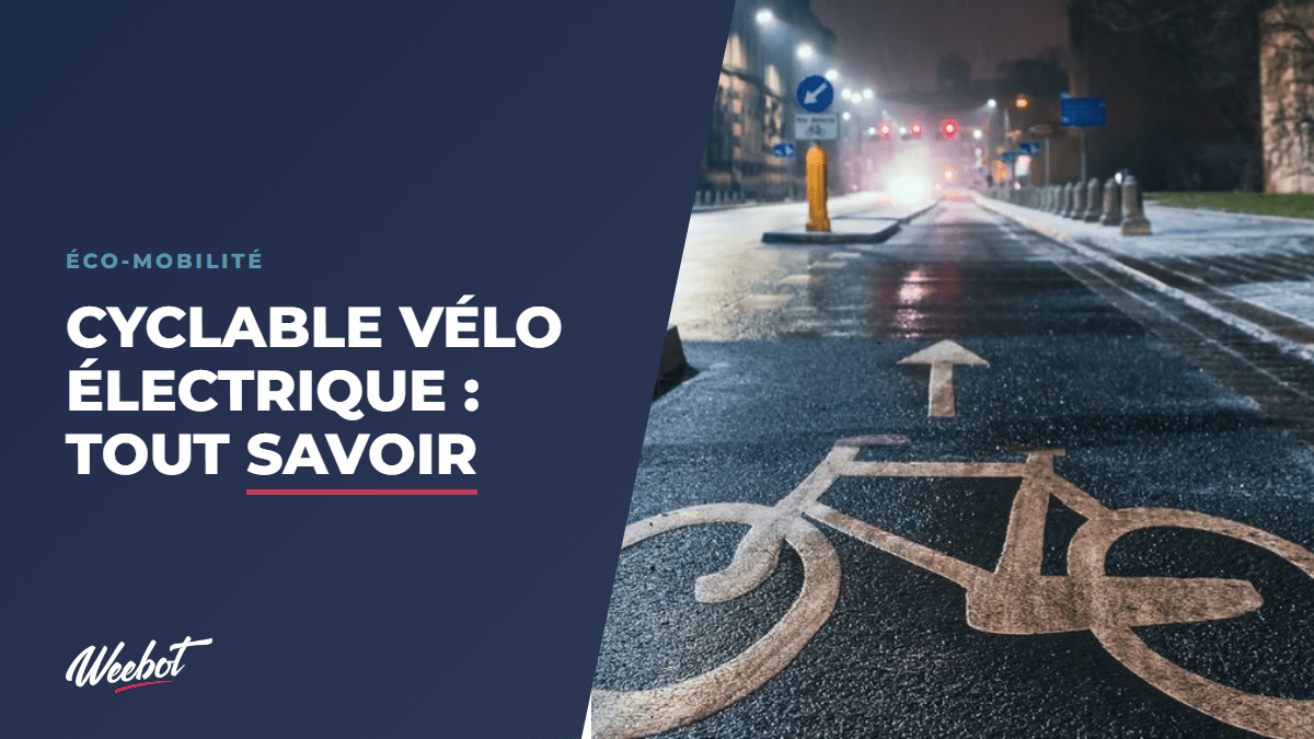 Pistes Cyclables en France : Carte, Chiffres 2026 et Meilleur Vélo Électrique - Weebot