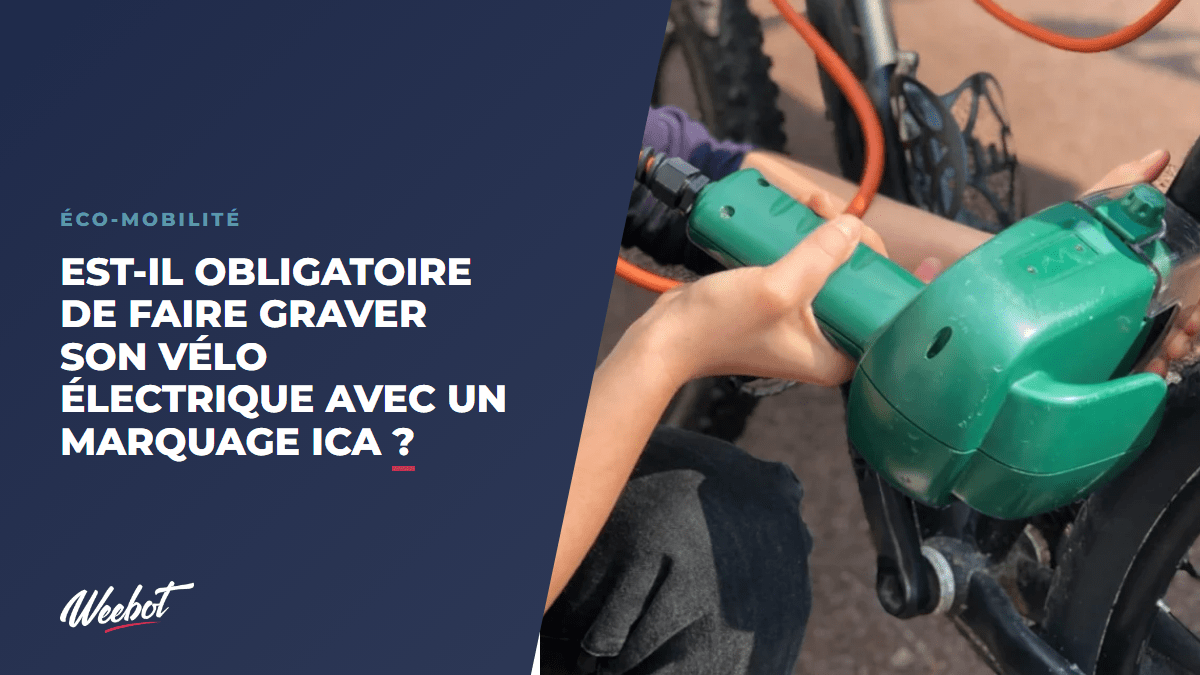 Est-il obligatoire de faire graver son vélo électrique avec un marquage ICA ? - Weebot