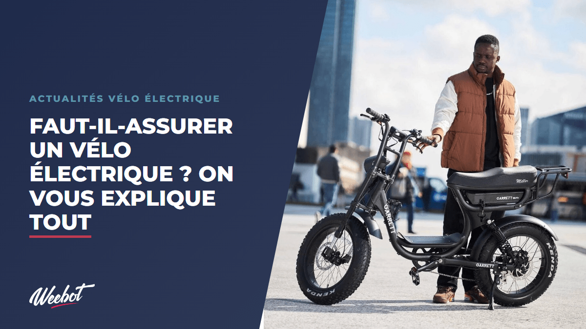 Faut-il-assurer un vélo électrique ? On vous explique tout - Weebot