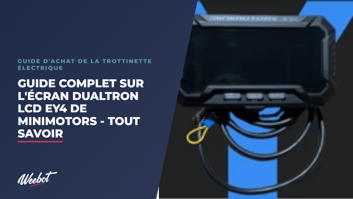 Guide Complet sur l'écran Dualtron LCD EY4 de Minimotors - Tout Savoir - Weebot