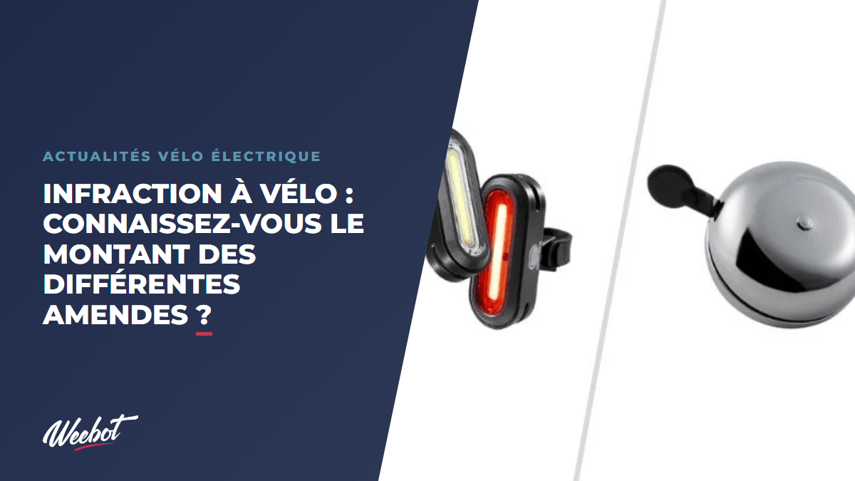 Infraction à vélo : Connaissez-Vous le Montant des Différentes Amendes ? - Weebot