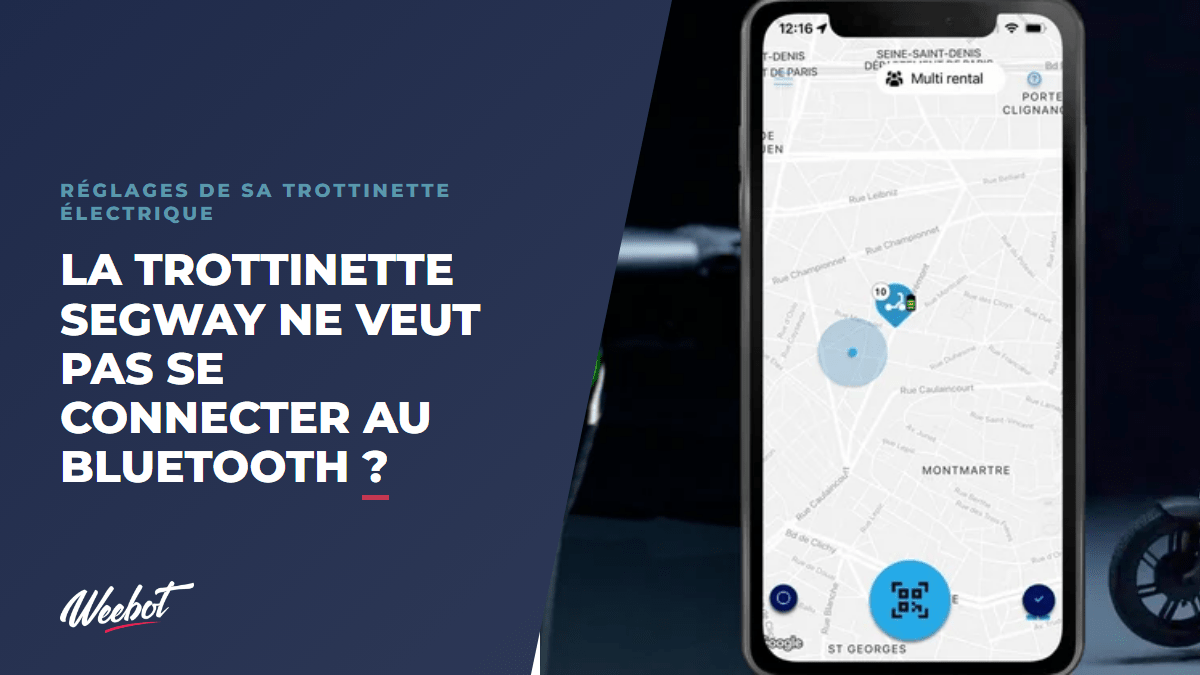 La trottinette Segway ne veut pas se connecter au Bluetooth ? - Weebot