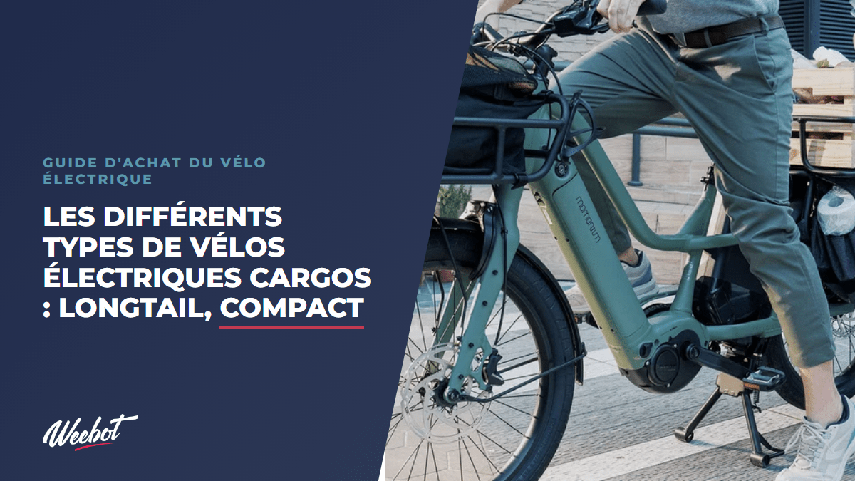 Les différents types de vélos électriques cargos : longtail, compact - Weebot