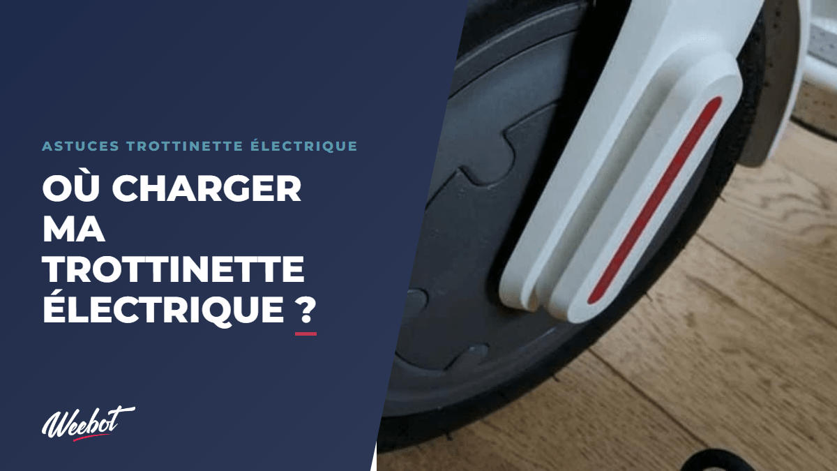 Où charger ma trottinette électrique ? - Weebot