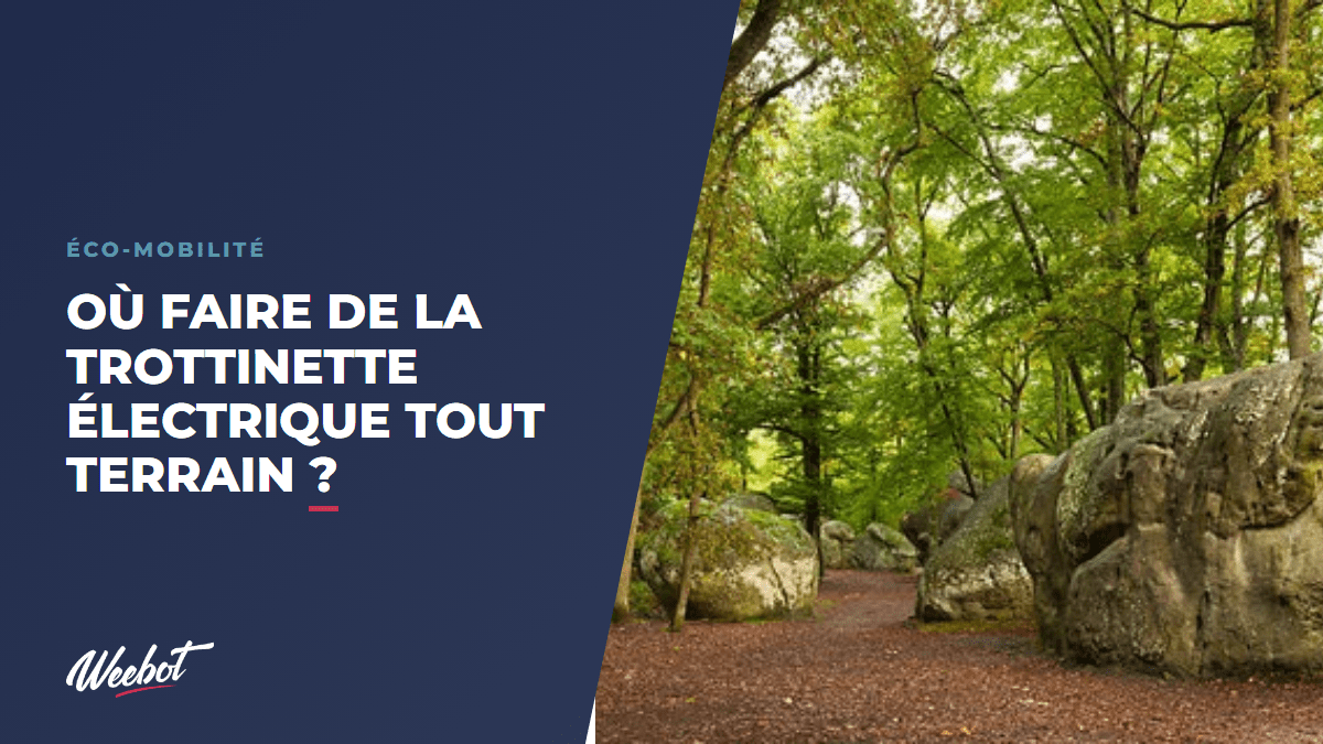 Où faire de la trottinette électrique tout terrain ? - Weebot