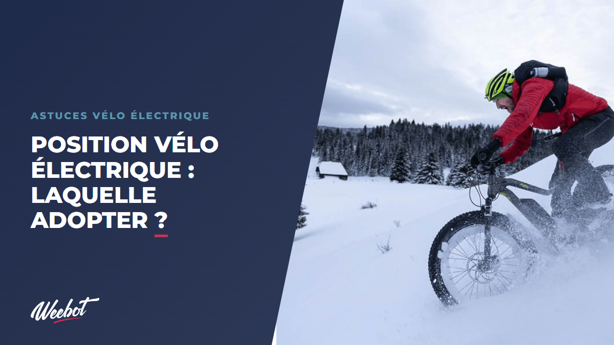Position vélo électrique   : laquelle adopter ? - Weebot