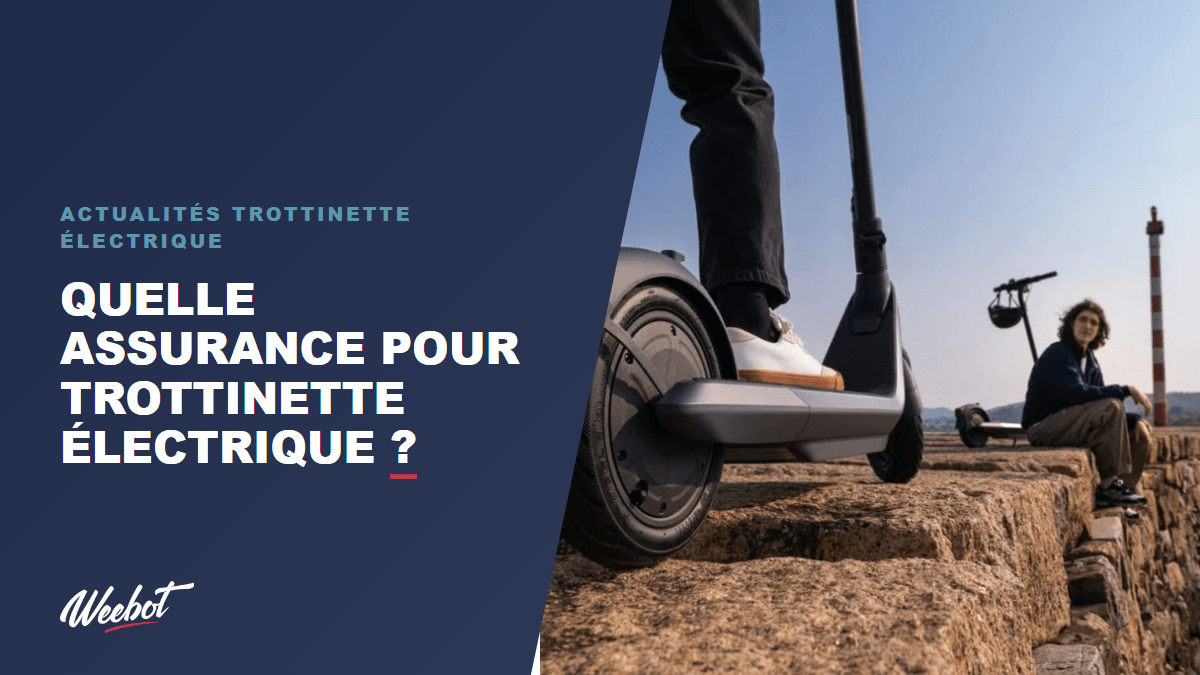 Quelle assurance pour trottinette électrique ? - Weebot