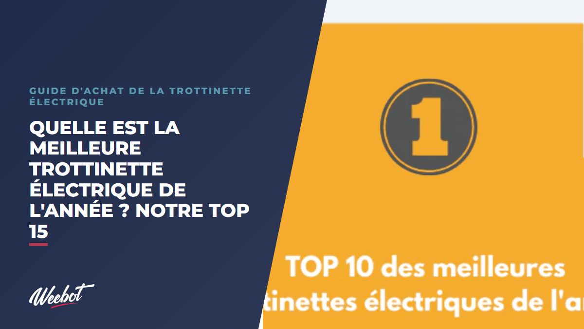 Quelle est la meilleure trottinette électrique de l'année ? Notre top 15 - Weebot