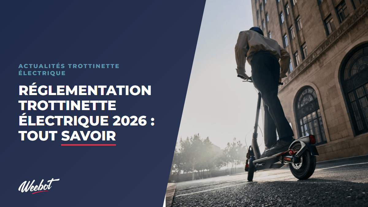 Réglementation Trottinette Électrique 2026 : Tout Savoir - Weebot