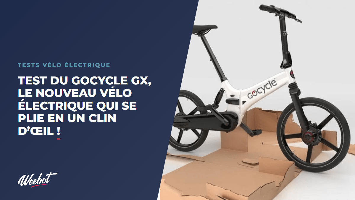 Test du Gocycle GX, le nouveau vélo électrique qui se plie en un clin d’œil ! - Weebot