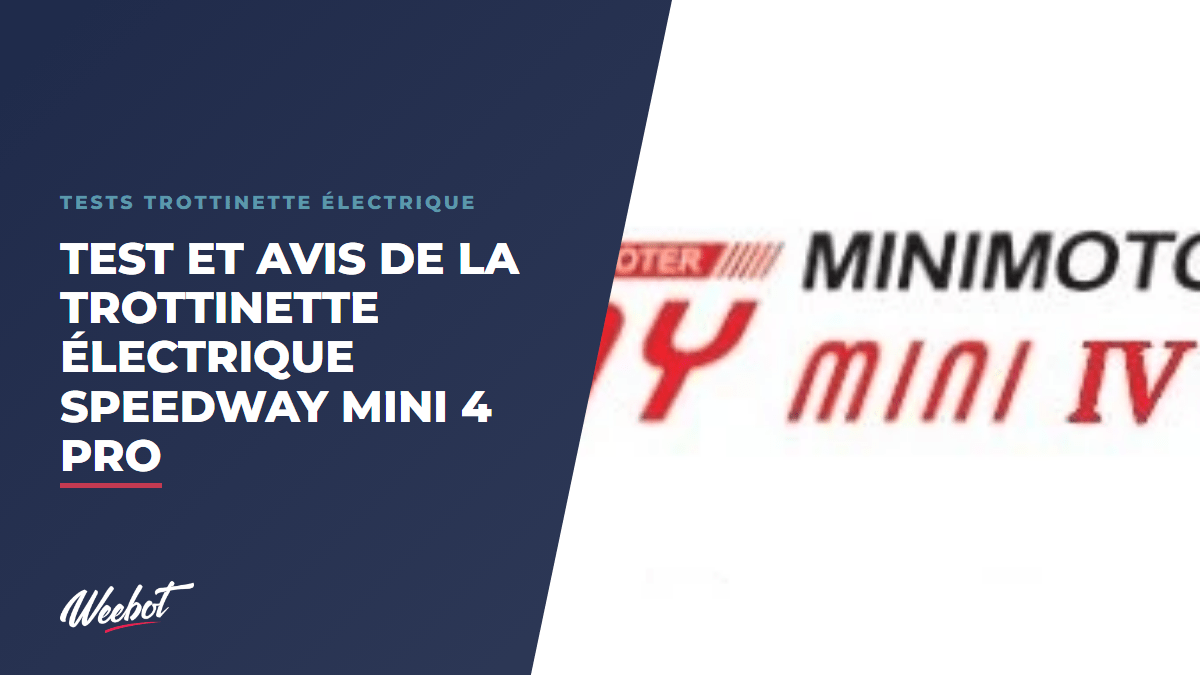 Test et Avis de la Trottinette Électrique Speedway Mini 4 Pro - Weebot
