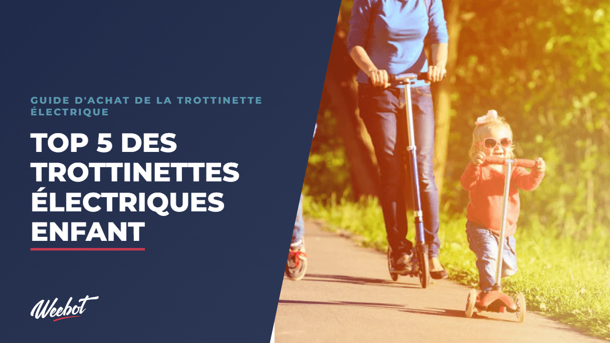 Top 5 des trottinettes électriques enfant - Weebot
