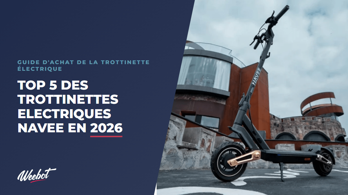 Navee : Top 5 des Meilleures Trottinettes Électriques en 2026 - Weebot