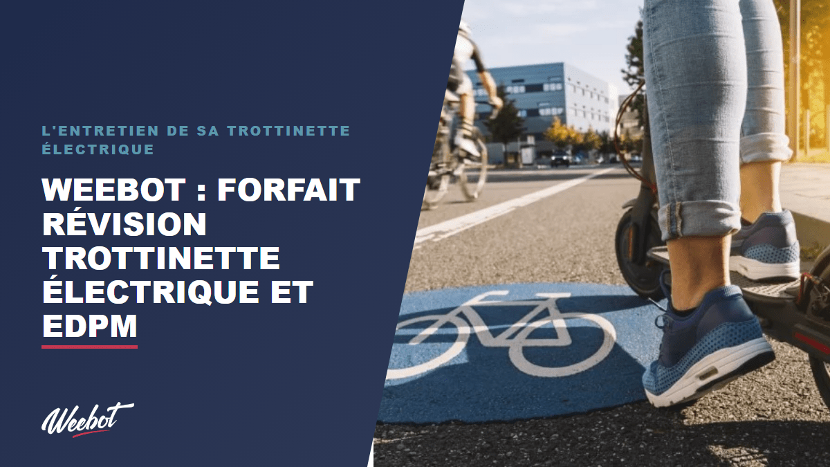 Entretien Trottinette Électrique : Forfait Révision Weebot et EDPM - Weebot