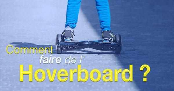 Comment faire de l’hoverboard ? - Weebot