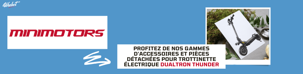 Accessoires et Pièces Détachées pour Trottinette Électrique Dualtron Thunder - Weebot