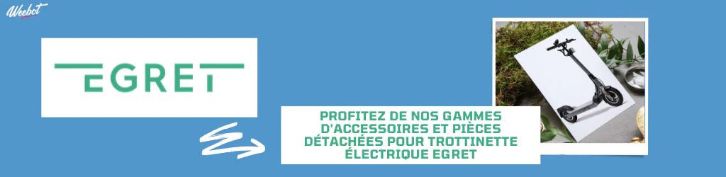 Accessoires et Pièces Détachées Egret - Weebot
