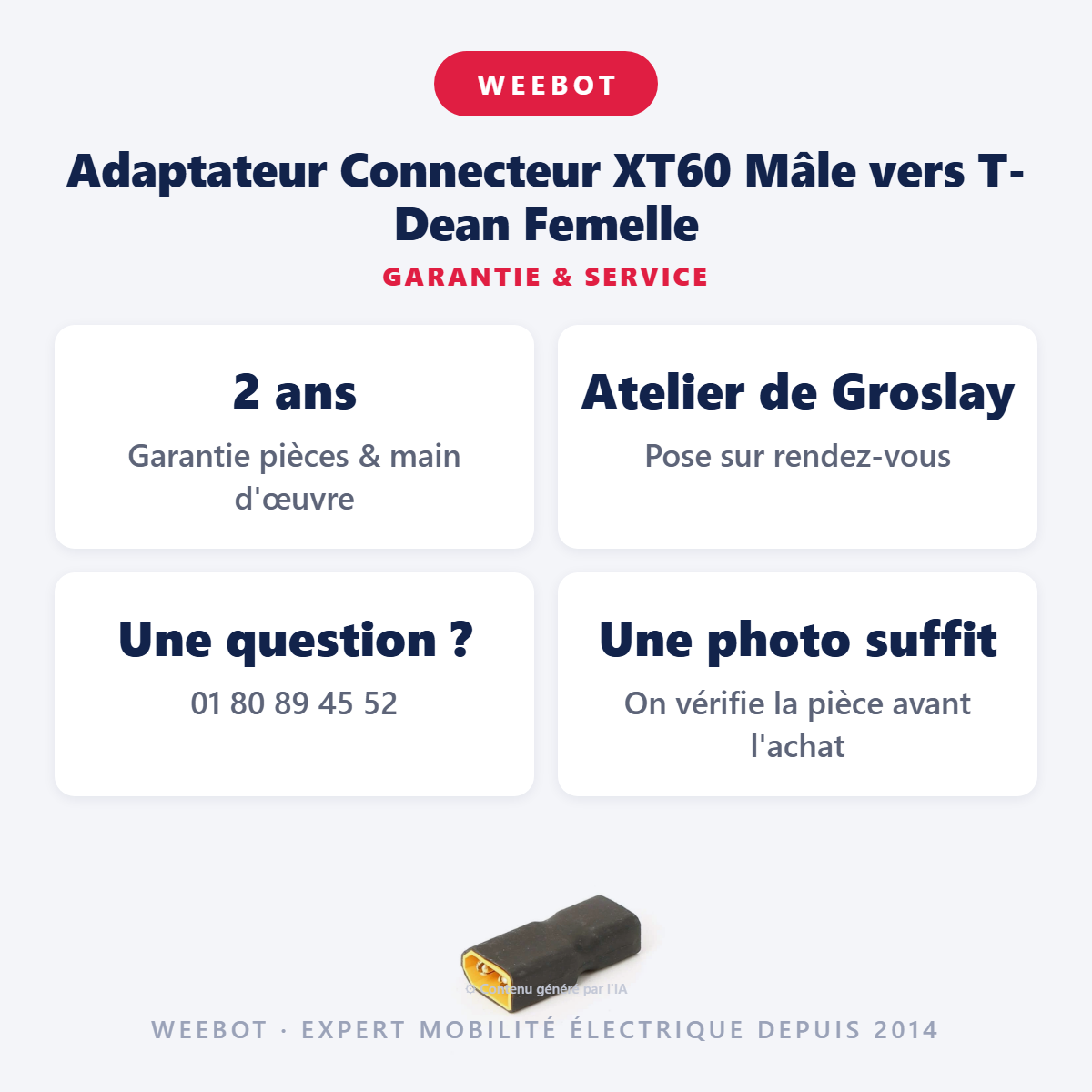 Adaptateur Connecteur XT60 Mâle vers T-Dean Femelle : garantie 2 ans et service après-vente