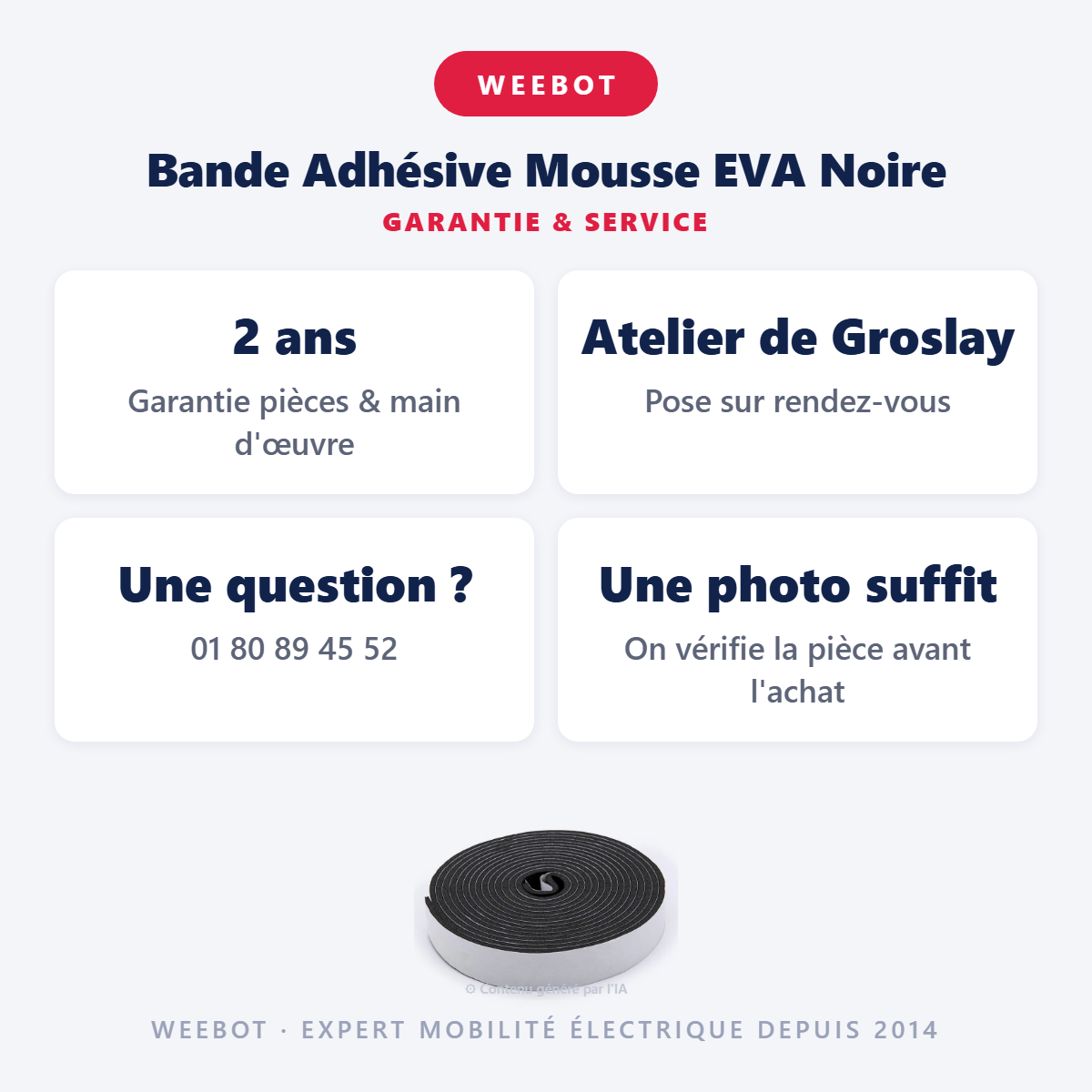 Bande Adhésive Mousse EVA Noire : garantie 2 ans et service après-vente