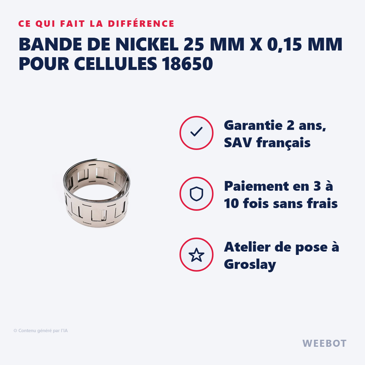Bande de Nickel 25 mm x 0,15 mm pour Cellules 18650 : les points forts