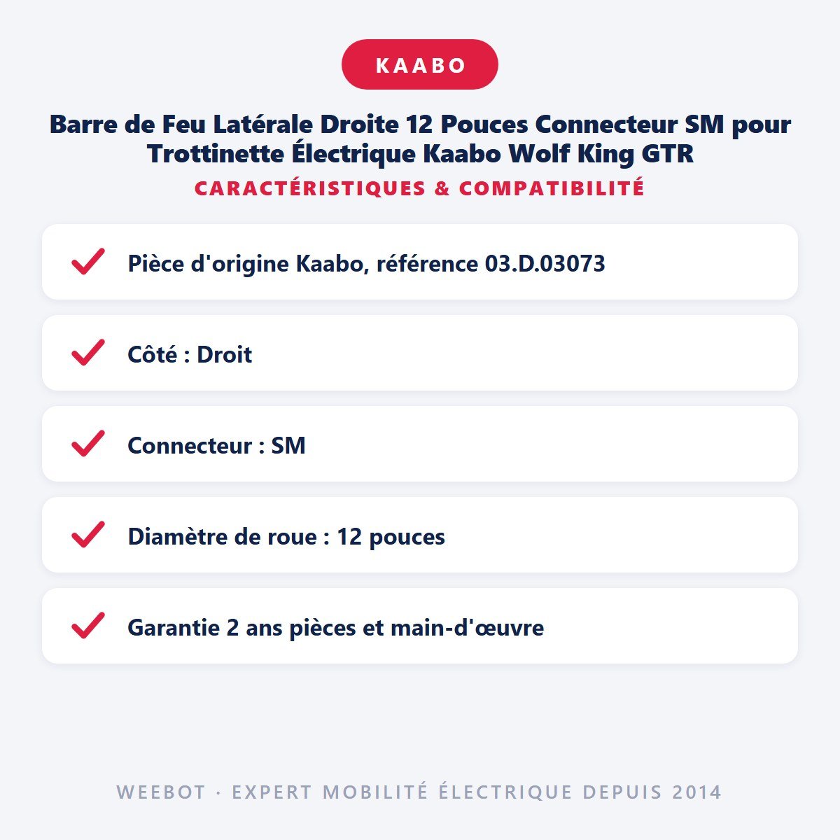 Barre de Feu Latérale Droite 12 Pouces Connecteur SM pour Trottinette Électrique Kaabo Wolf King GTR - Weebot