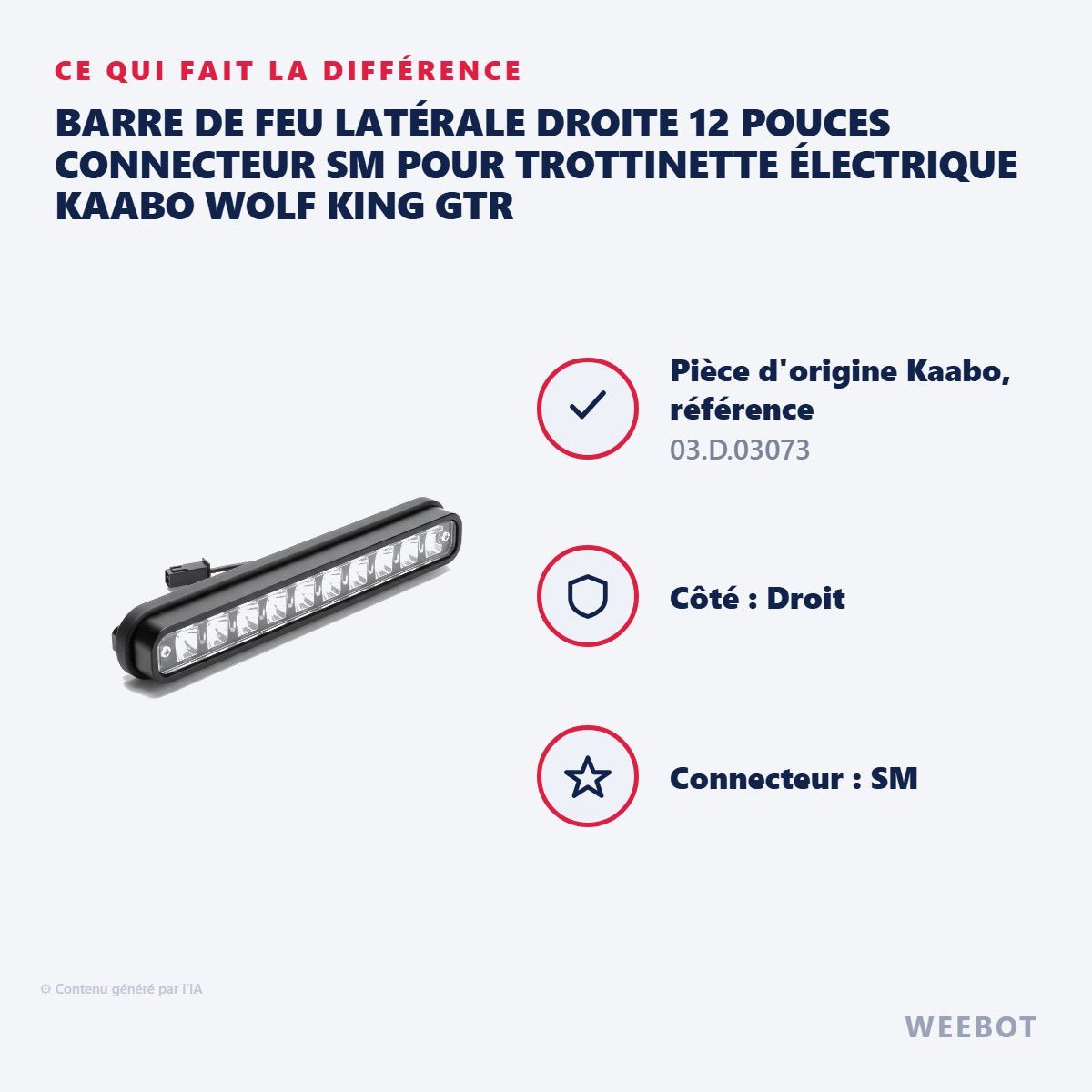 Barre de Feu Latérale Droite 12 Pouces Connecteur SM pour Trottinette Électrique Kaabo Wolf King GTR - Weebot