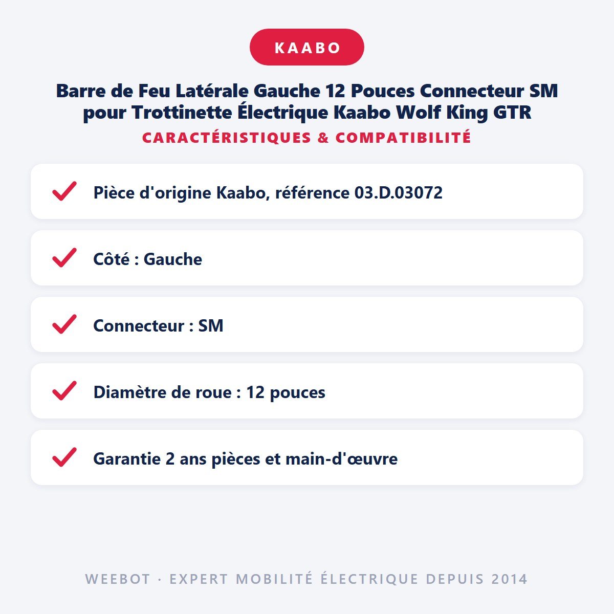 Barre de Feu Latérale Gauche 12 Pouces Connecteur SM pour Trottinette Électrique Kaabo Wolf King GTR - Weebot
