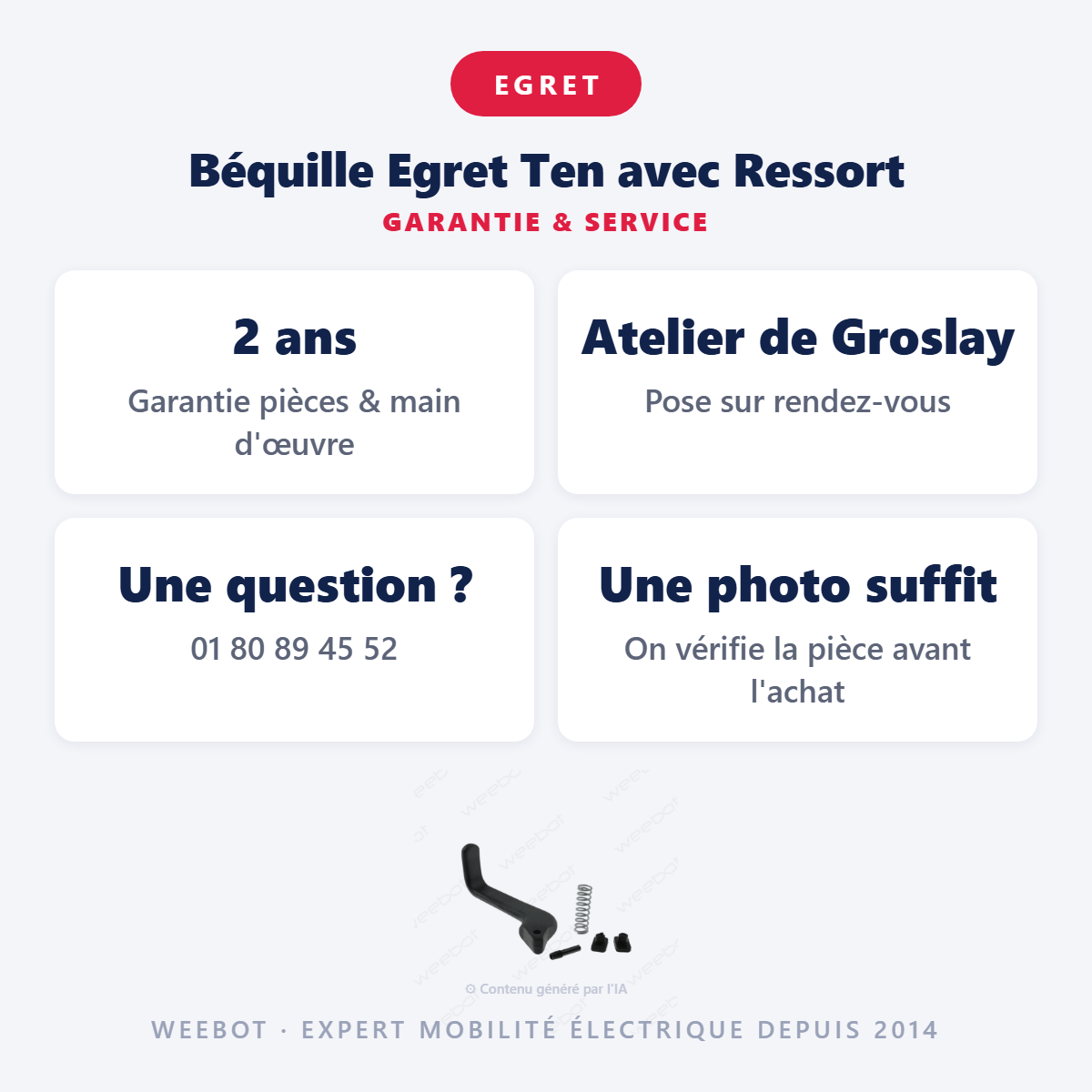 Béquille Egret Ten avec Ressort : garantie 2 ans et service après-vente