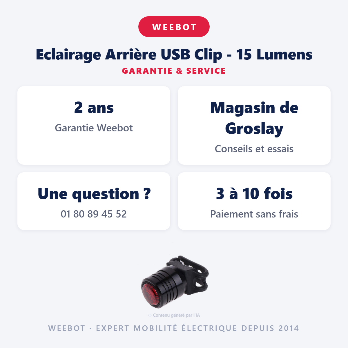 Eclairage Arrière USB Clip - 15 Lumens : garantie 2 ans et service après-vente