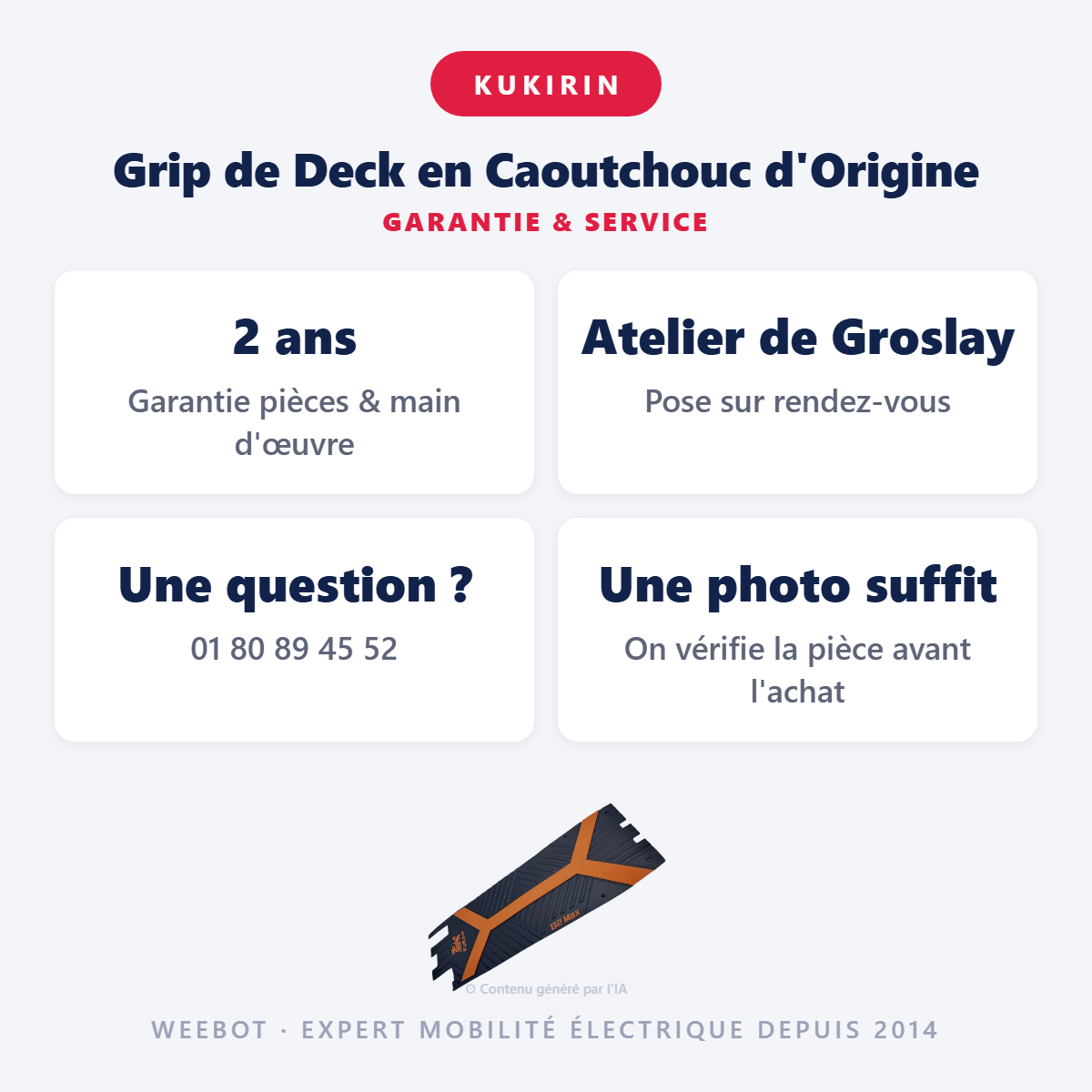 Grip de Deck en Caoutchouc d'Origine : garantie 2 ans et service après-vente