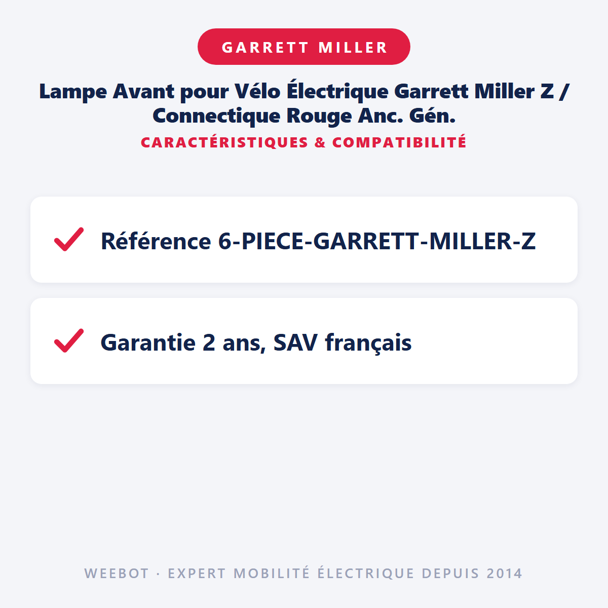 Lampe Avant pour Vélo Électrique Garrett Miller Z / Connectique Rouge Anc. Gén. : caractéristiques et compatibilité