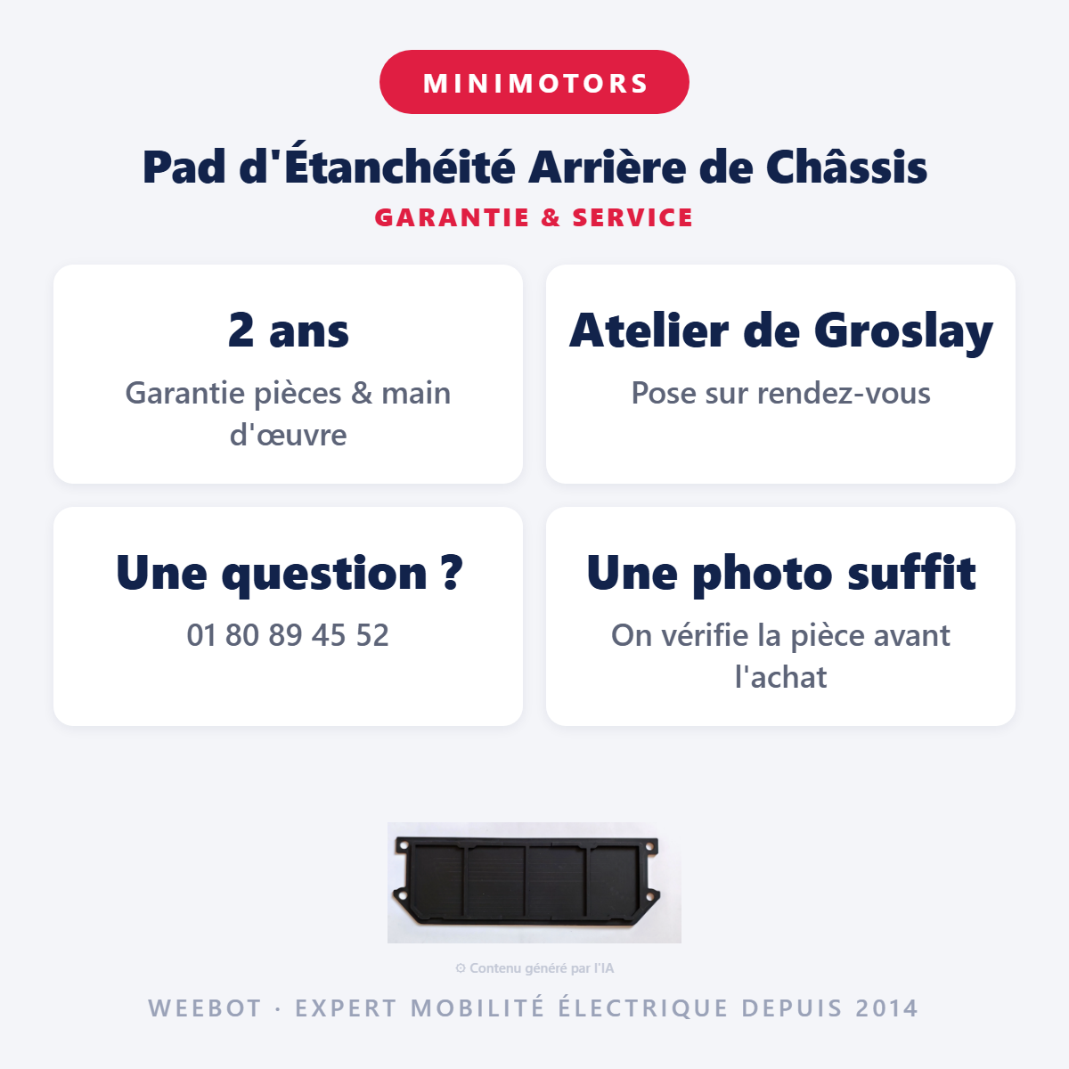 Pad d'Étanchéité Arrière de Châssis : garantie 2 ans et service après-vente