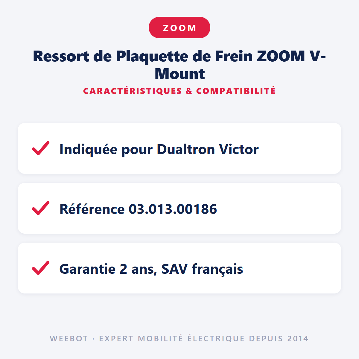 Ressort de Plaquette de Frein ZOOM V-Mount : caractéristiques et compatibilité