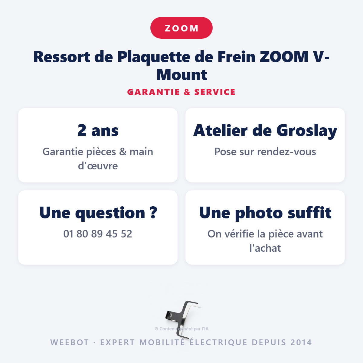 Ressort de Plaquette de Frein ZOOM V-Mount : garantie 2 ans et service après-vente