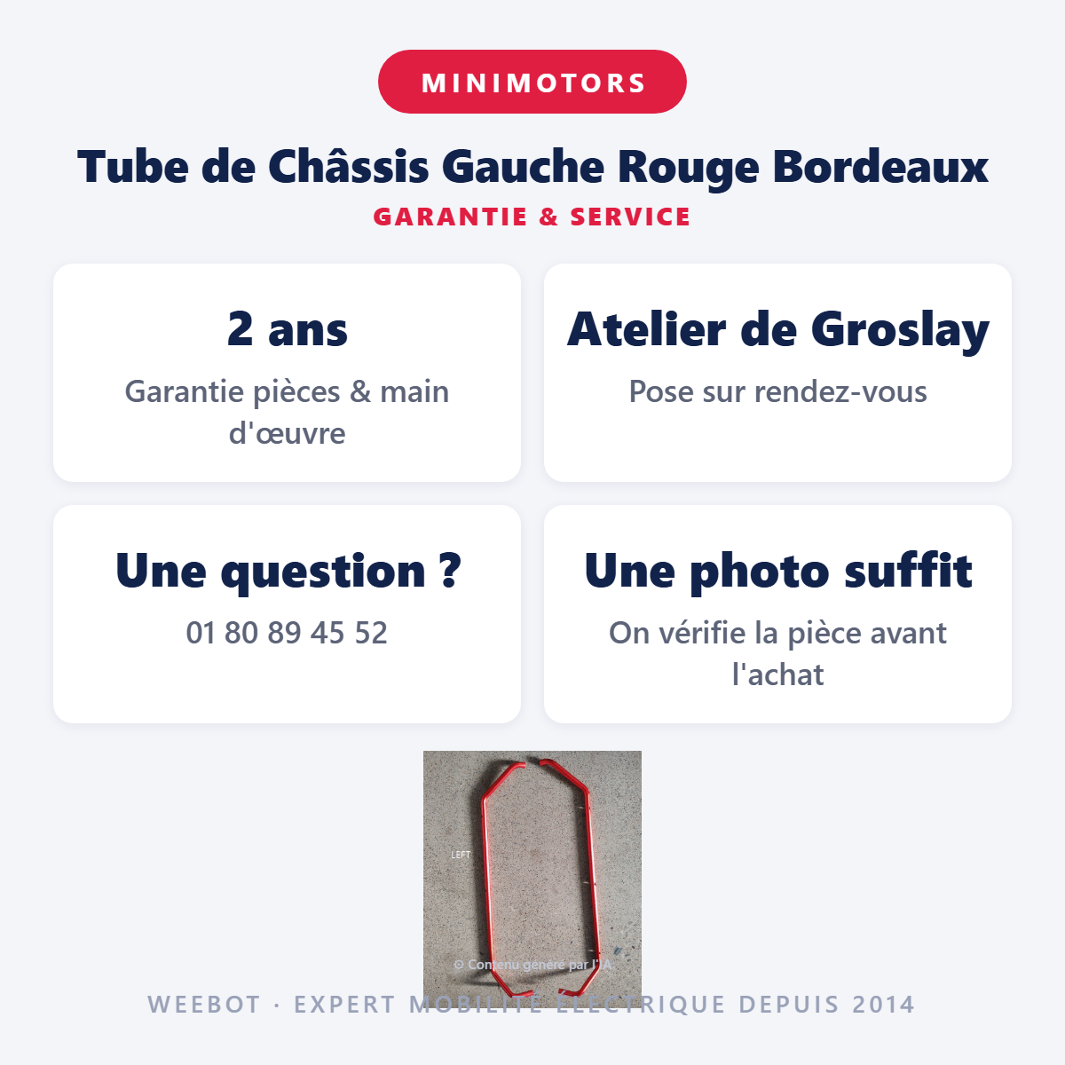 Tube de Châssis Gauche Rouge Bordeaux : garantie 2 ans et service après-vente